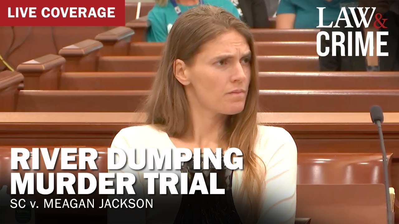 River Dumping Murder Trial — SC v. Meagan Jackson — Day 3