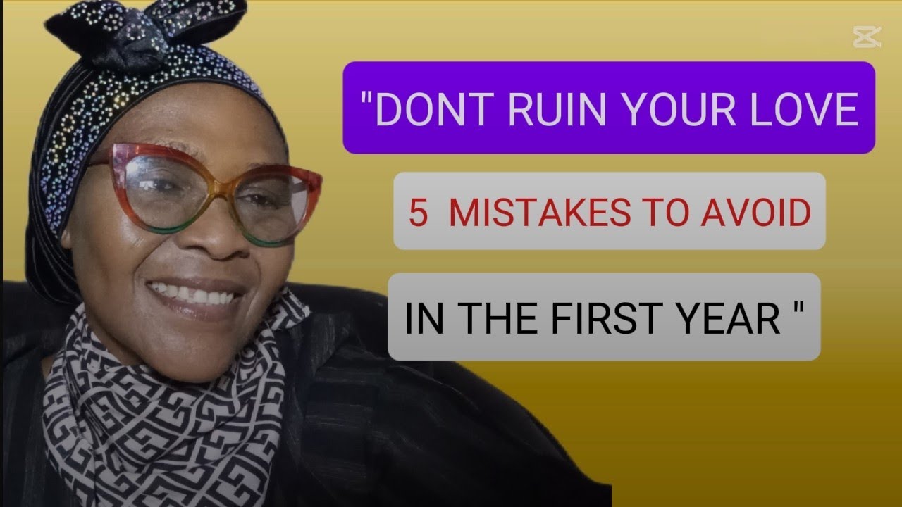 " 5 MISTAKES WOMEN MAKE IN THE FIRST YEAR OF RELATIONSHIP""GHL"#youtube ...