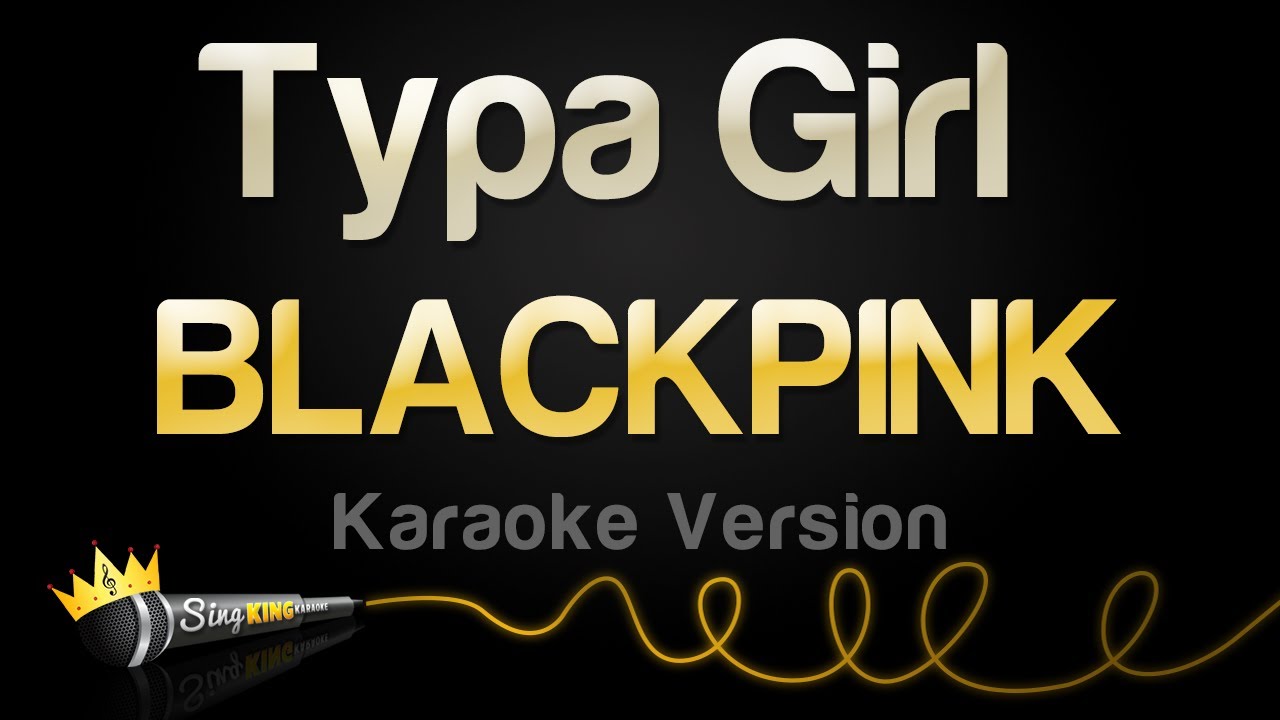 BLACKPINK   Typa Girl Karaoke Version