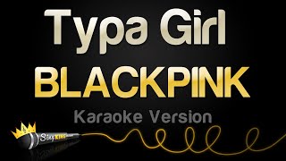 BLACKPINK - Typa Girl (Karaoke Version) Resimi