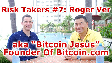 Risk Takers #7: Roger Ver - aka "Bitcoin Jesus" & Founder Of Bitcoin.com - By Tai Zen