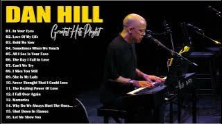 Dan Hill Top Songs 💜 Dan Hill Greatest Hits Full Album 2022