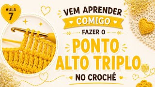 🔥 Ponto Alto Triplo no Crochê: O Segredo Para Peças Mais Leves e Elegantes!