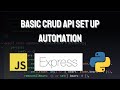 AUTOMATING EXPRESS CRUD APIS WITH PYTHON (IN 10 SECONDS)