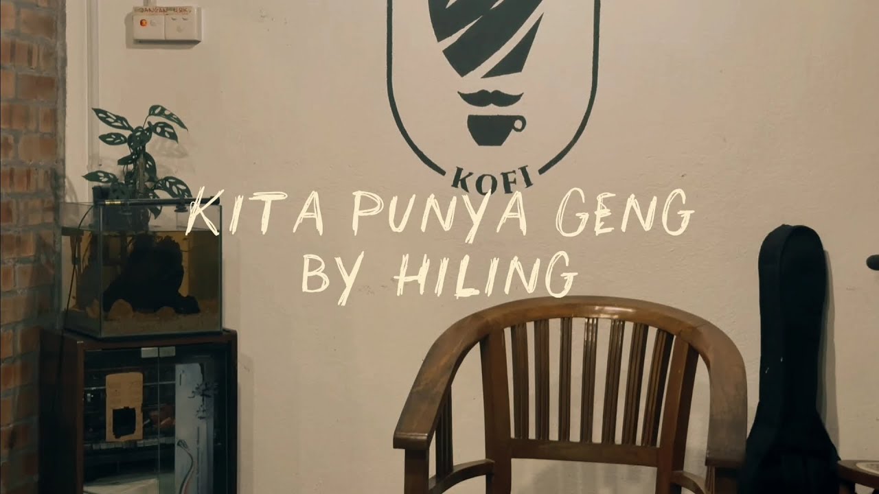Hiling - Kita Punya Geng (Music Video)