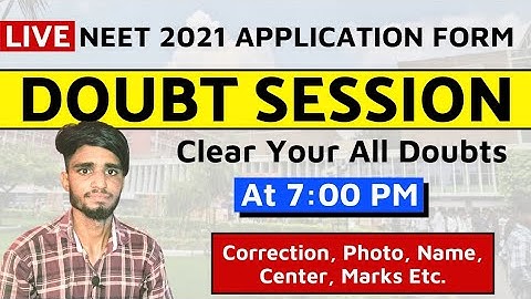 Neet 2021 Application Form Correction | 🔴LIVE Doubt Session