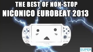 BEST OF NICONICO EUROBEAT 2013 [NON-STOP MIX]