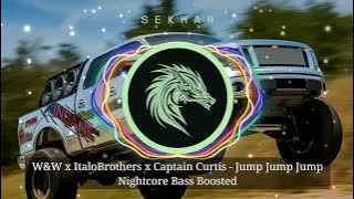 Download lagu W&W x ItaloBrothers x Captain Curtis - Jump Jump Jump Nightcore Bass Boosted