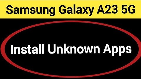 How to install unknown apps, install APK, Samsung Galaxy A23 5G me third party app install kaise kar