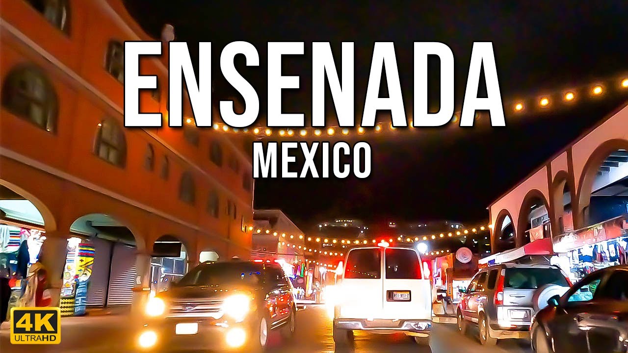 Ensenada Night Drive [4K] Baja California Mexico YouTube