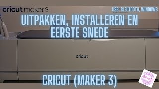 Cricut Maker 3 (NL) | Unboxing, installing and first cut | NL, ENG, DE, ESP Subtitel