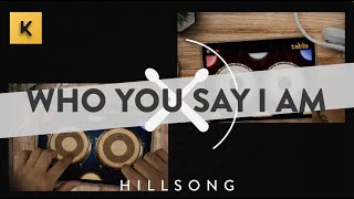 TABLA + CONGAS : (Hillsong  - Who you say )