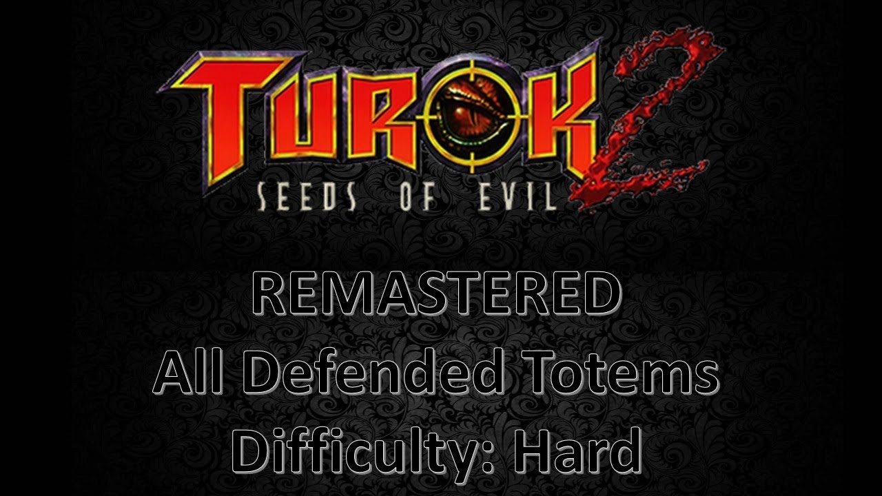 Turok 2 Seed Of Evil Remastered All Defended Totems Hard Difficulty