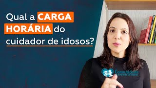 CARGA HORÁRIA PARA O CUIDADOR DE IDOSOS #cuidadordeidosos #empreendedorismo