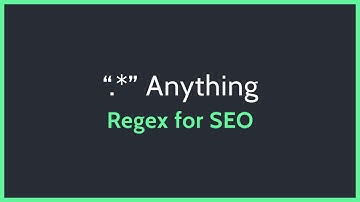 " .* " Anything - Regex for SEO