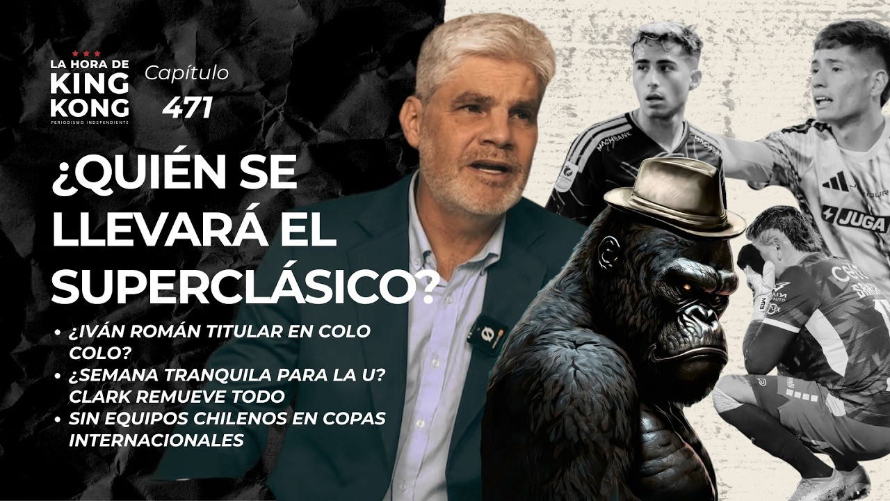 La previa del SUPERCLÁSICO ¿Quién ganará? - La Hora de King Kong - Cap.471