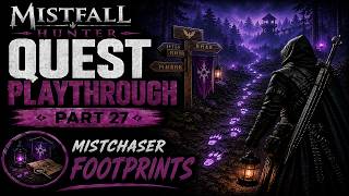 Mistfall Hunter Quest Playthrough – Part 27 | Mistchaser Footprints