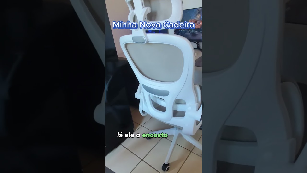 ELA sempre fica por último! CADEIRA ERGONÔMICA  