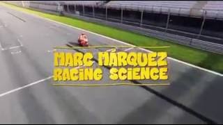 MARC MARQUEZ RACING SCIENCE