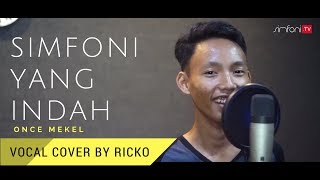 SIMFONI YANG INDAH - Once Mekel (Vocal cover by Ricko)