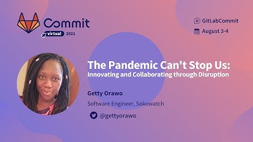 Commit Virtual 2021: The Pandemic can