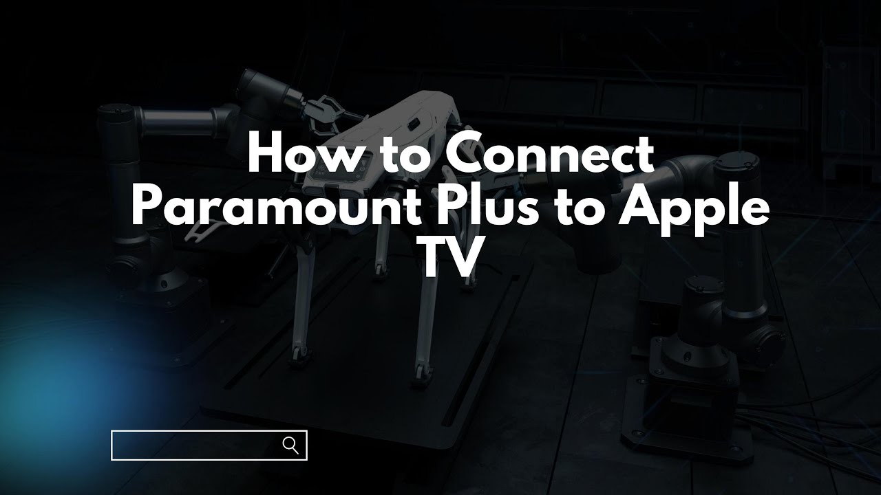 How to Connect Paramount Plus to Apple TV