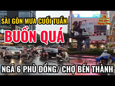 Video SÀI GÒN MƯA BUỒN CHỢ BẾN THÀNH vắng khách | NGÃ 6 PHÙ... - YouTube