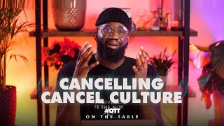 CANCELLING CANCEL CULTURE | #OTT EP9