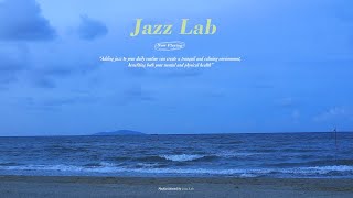 여름을 더욱 시원하게 만들어주는 재즈 음악 | Relaxing Jazz Music | Jazz Lab