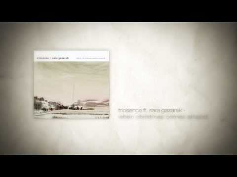 Triosence ft. Sara Gazarek - When Christmas Comes ...