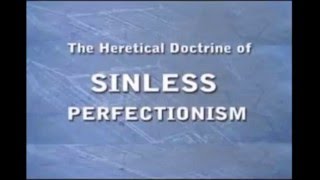 Those that believe in sinless perfection are unsaved.