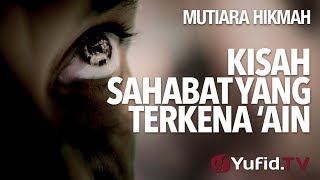 Kisah Sahabat Yang Terkena ‘Ain - Ustadz Syadam Husain Al-Katiri, MA.
