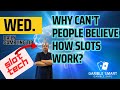 Daily gambling tip why cant people believe how slots work the science behind it all
