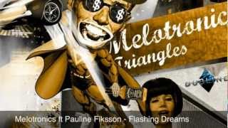 Melotronics ft. Pauline Fiksson - Flashing Dreams