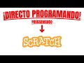 🔴Directo de programación🔴Programando en Scratch!🔴