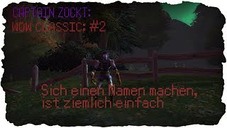 Captain Zockt: Wow: Classic #2 Sich einen Namen zu machen, ist ziemlich einfach
