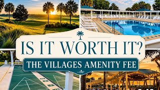 What Does The Villages Amenity Fee Pay For?