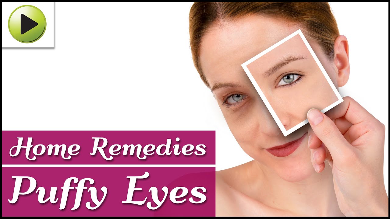 10 Home Remedies To Get Rid Of Puffy Eyes