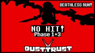 DEATHLESS RUN! Dusttrust X Phase 1 + 3 NO HIT!