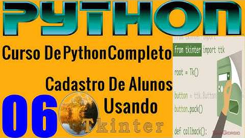 Curso Programação - Desenvolvendo Sistema Cadastro De Alunos Em Python Tkinter  - 06