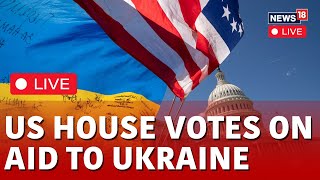 USA News LIVE | Ukraine Russia Conflict | House Of Representatives Votes To Provide Ukraine Aid