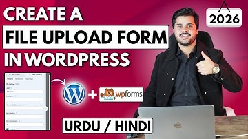 How to Create a File Upload Form in WordPress Using WPForms (2026 Guide)
