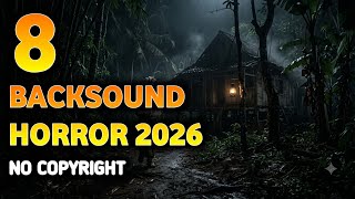 8 BACKSOUND HORROR NO COPYRIGHT - BACKSOUND COCOK BUAT FILM