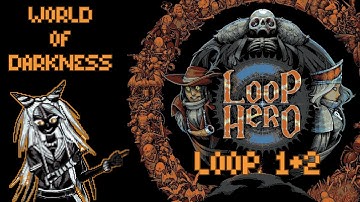 WORLD OF DARKNESS - Loop Hero [#1] Let