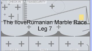 The IloveRumanian Marble Race - Leg 7: "It's Time to Fly"