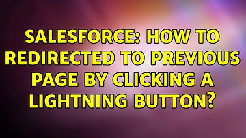 Salesforce: How to redirected to previous page by clicking a lightning button?