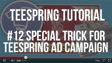 [Teespring Tutorials] 12-Special Trick For Teespring Ad Campaign