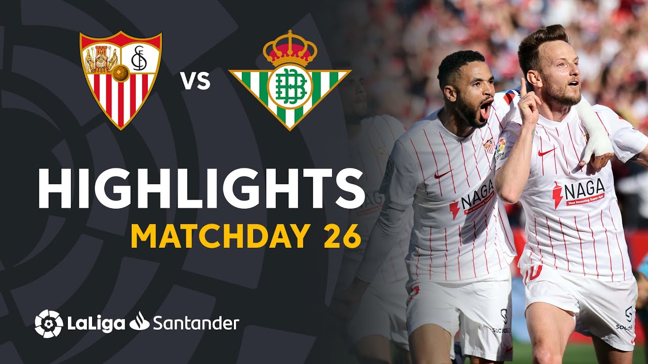 Highlights Sevilla FC vs Real Betis (2-1)