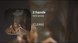 2 hands - Tate McRae (clean)