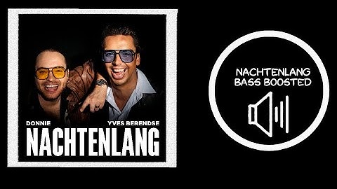 Thumbnail of DONNIE & YVES BERENDSE - NACHTENLANG | [BASS BOOSTED🔊]